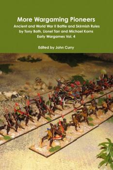 Paperback More Wargaming Pioneers Ancient and World War II Battle and Skirmish Rules by Tony Bath, Lionel Tarr and Michael Korns Early Wargames Vol. 4 Book