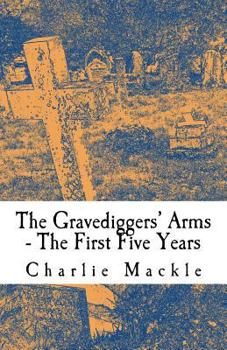 Paperback The Gravediggers' Arms: The First Five Years Book