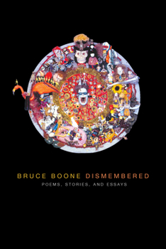 Paperback Bruce Boone Dismembered: Selected Poems, Stories, and Essays Book