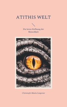 Atithis Welt: Die letzte Hoffnung der Menschheit