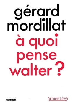 Paperback A quoi pense Walter ? [French] Book