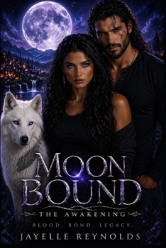 Paperback Moon Bound: The Awakening, Book One: A Connection That Changes Everything Book