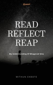 Paperback Read Reflect Reap: My ken of Bhagavad Gita Book