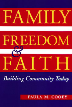 Paperback Family, Freedom, and Faith: Building Community Today Book