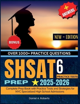 Paperback SHSAT Prep 2025-2026: Complete Prep Book with Practice Tests and Strategies for NYC Specialized High School Admissions Book
