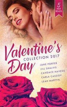 Valentine's Day Collection 2017: Be Mine, Cowboy / Together Again? / Her Sexy Marine Valentine / Her Secret, His Duty / Redeeming Dr Riccardi