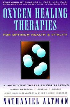 Paperback Oxygen Healing Therapies: For Optimum Health & Vitality Bio-Oxidative Therapies for Treating Immune Disorders : Candida, Cancer, Heart, Skin, Circul Book