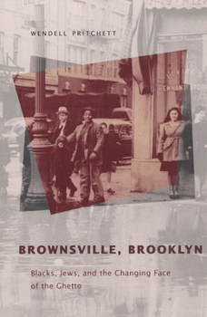 Brownsville, Brooklyn: Blacks, Jews, and the Changing Face of the Ghetto (Historical Studies of Urban America) - Book  of the Historical Studies of Urban America