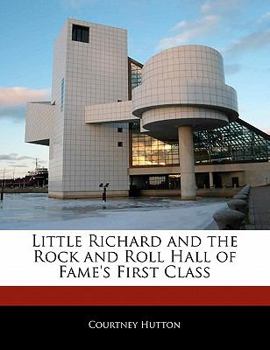 Paperback Little Richard and the Rock and Roll Hall of Fame's First Class Book