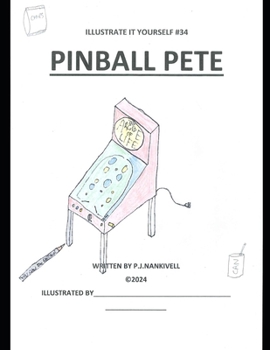 Pinball Pete (illustrate it yourself)
