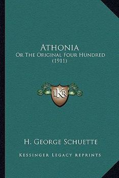 Paperback Athonia: Or The Original Four Hundred (1911) Book