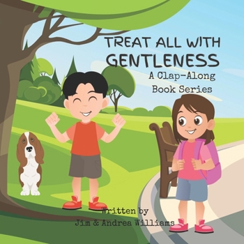 Treat All with Gentleness: A Clap-Along Book Series (Books & Beats: Virtue Collection)