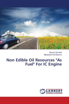 Paperback Non Edible Oil Resources "As Fuel" For IC Engine Book