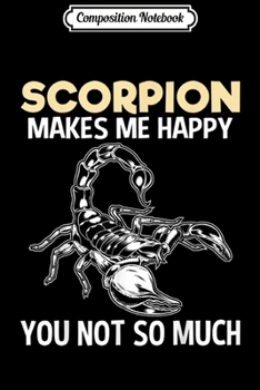 Paperback Composition Notebook: Scorpion Makes Me Happy Funny Gift Men Women Kids Girls Journal/Notebook Blank Lined Ruled 6x9 100 Pages Book