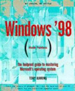 Paperback Windows 98 Made Painless: The Foolproof Guide to Mastering Microsoft's Operating System Book