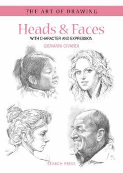 Paperback Art of Drawing: Heads & Faces: With Character and Expression Book