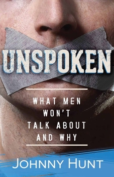 Paperback Unspoken: What Men Won't Talk about and Why Book