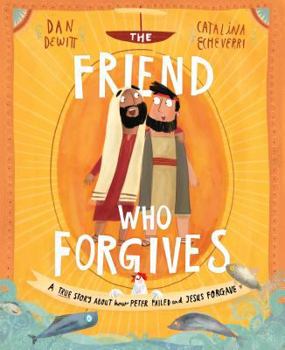 Hardcover The Friend Who Forgives Storybook: A True Story about How Peter Failed and Jesus Forgave Book