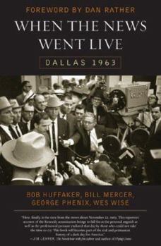 Hardcover When the News Went Live: Dallas 1963 Book