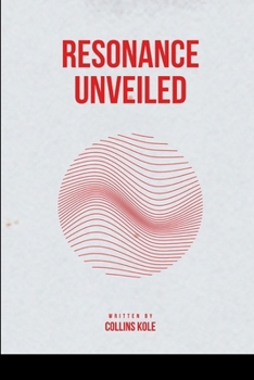 Resonance Unveiled