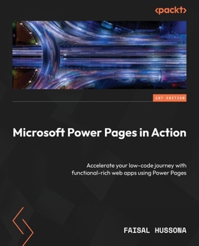 Paperback Microsoft Power Pages in Action: Accelerate your low-code journey with functional-rich web apps using Power Pages Book