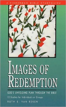 Paperback Images of Redemption: God's Unfolding PLan Through the Bible Book
