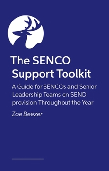 Paperback The Senco Support Toolkit: A Guide for Sencos and Senior Leadership Teams on Send Provision Throughout the Year Book