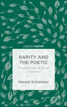 Rarity and the Poetic: The Gesture of Small Flowers