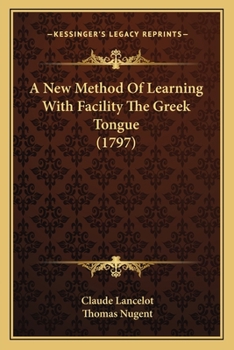 Paperback A New Method Of Learning With Facility The Greek Tongue (1797) Book