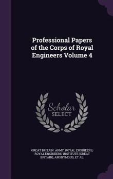 Hardcover Professional Papers of the Corps of Royal Engineers Volume 4 Book