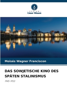 Das Sowjetische Kino Des Späten Stalinismus (German Edition)