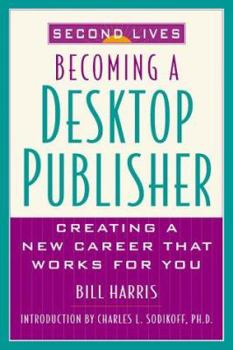 Paperback Second Lives: Becoming A Desktop Publisher Book