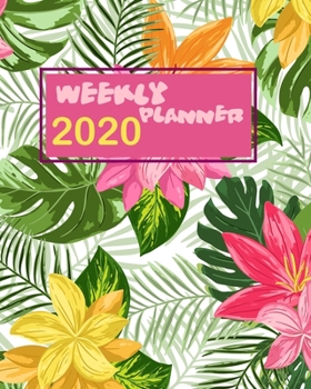 Weekly Planner 2020: Weekly Planner For 2020 With Calendar