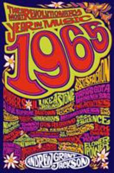 Hardcover 1965: The Most Revolutionary Year in Music: The Most Revolutionary Year in Music Book