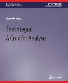 Paperback The Integral: A Crux for Analysis Book