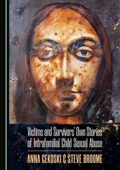 Hardcover Victims and Survivorsâ (Tm) Own Stories of Intrafamilial Child Sexual Abuse Book