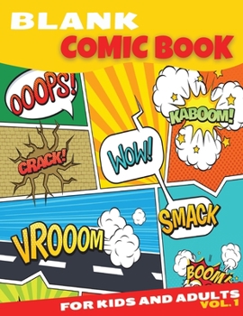 Blank Comic Book for Kids and Adults: Amazing Blank Comic Book 8.5 X 11 Inches Large Format Pages - Fun And Unique Templates, Sketchbook, Super Hero Comics!