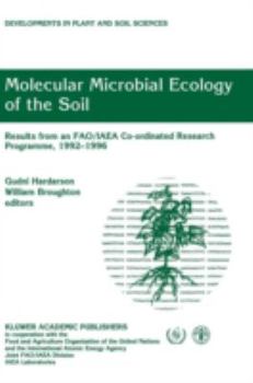 Molecular Microbial Ecology of the Soil: Results from an FAO/IAEA Co-ordinated Research Programme, 1992-1996 (Developments in Plant and Soil Sciences)