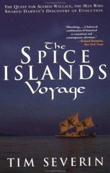 The Spice Islands Voyage: The Quest for Alfred Wallace, the Man Who Shared Darwin's Discovery of Evolution - Book #6 of the Voyage
