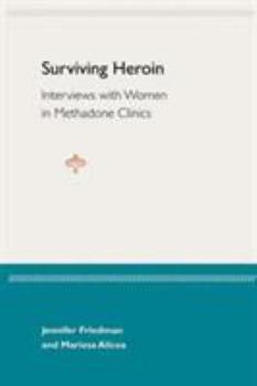 Paperback Surviving Heroin: Interviews with Women in Methadone Clinics Book