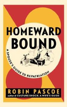 Paperback Homeward Bound: A Spouse's Guide to Repatriation Book
