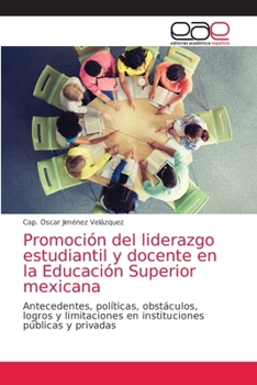 Paperback Promoción del liderazgo estudiantil y docente en la Educación Superior mexicana [Spanish] Book