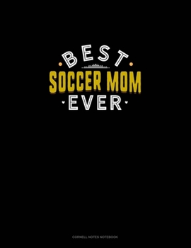 Best Soccer Mom Ever: Cornell Notes Notebook