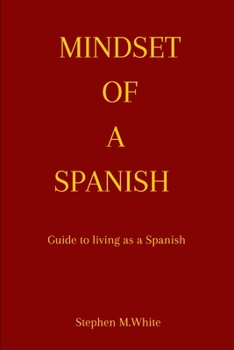 Paperback Mindset of a Spanish: Guide on living as a Spanish Book