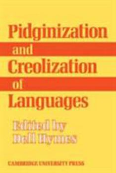 Hardcover Pidginization and Creolization of Languages: Proceedings of a Conference Held at the University of the West Indies Mona, Jamaica, April 1968 Book