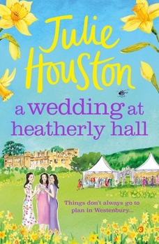 Paperback A Wedding at Heatherly Hall: The Brand-New for 2024 Cosy and Uplifting Village Romance to Curl Up with from Julie Houston Book