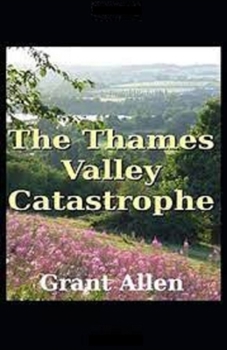 Paperback The Thames Valley Catastrophe Illustrated Book