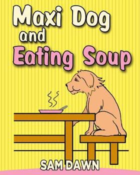 Paperback Maxi dog and Eating Soup Book