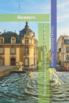 A Traveler's Guide to the Heart of Brittany: Panache Rennes (Europe with Panache)