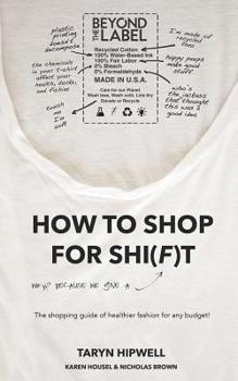 Paperback How to Shop for Shi(f)t: Why? Because we give a F / The Shopping guide for healthier fashion for any budget! Book